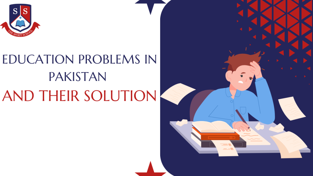 Education Problems in Pakistan and Their Solution