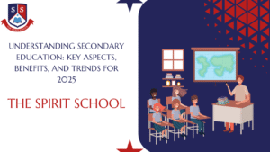 Understanding Secondary Education: Key Aspects, Benefits, and Trends for 2025